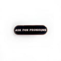 Ask for Pronouns Plaque Enamel Pin