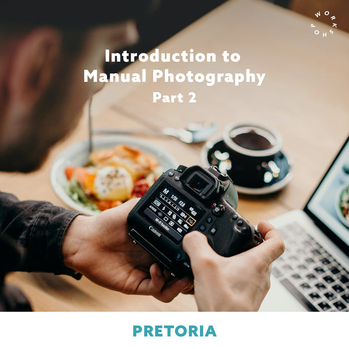 Introduction to Manual Photography Pretoria | Part Two