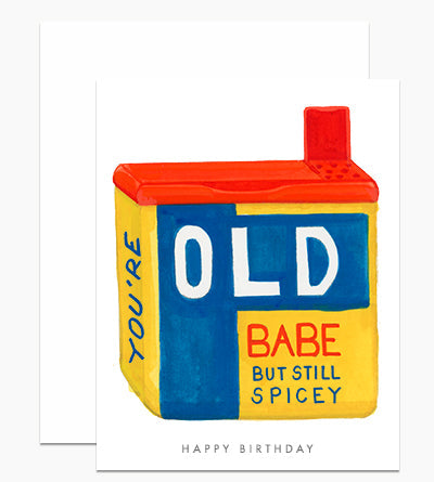 You're Old Babe Birthday Card